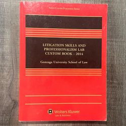 Litigation Skills and Professionalism Lab Custom Textbook 2014 for Gonzaga Law