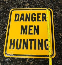 METAL  SIGN .DANGER MEN HUNTING.sign for garage bar or man cave decor . BRAND NEW SIGN. Garage sign.