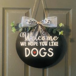Welcome We Hope You Like Dogs
