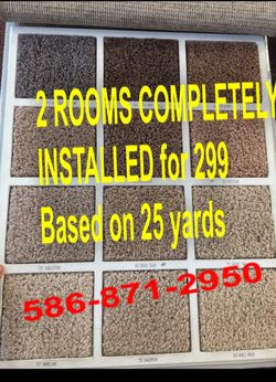 2 rooms of Carpet completely installed for 299 based on 25 yards