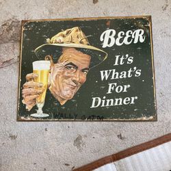 Beer it’s what’s for dinner metal sign