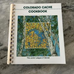 Colorado Cache Cookbook By The Junior League Of Denver 1988