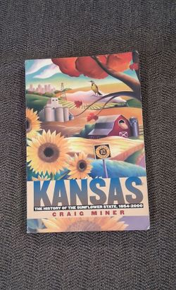 Kansas the history of the sunflower state 1(contact info removed)