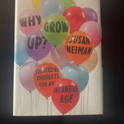 Why Grow Up By Susan Neiman