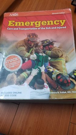 Emergency Care and Transportation of the sick and injured . 11 edition