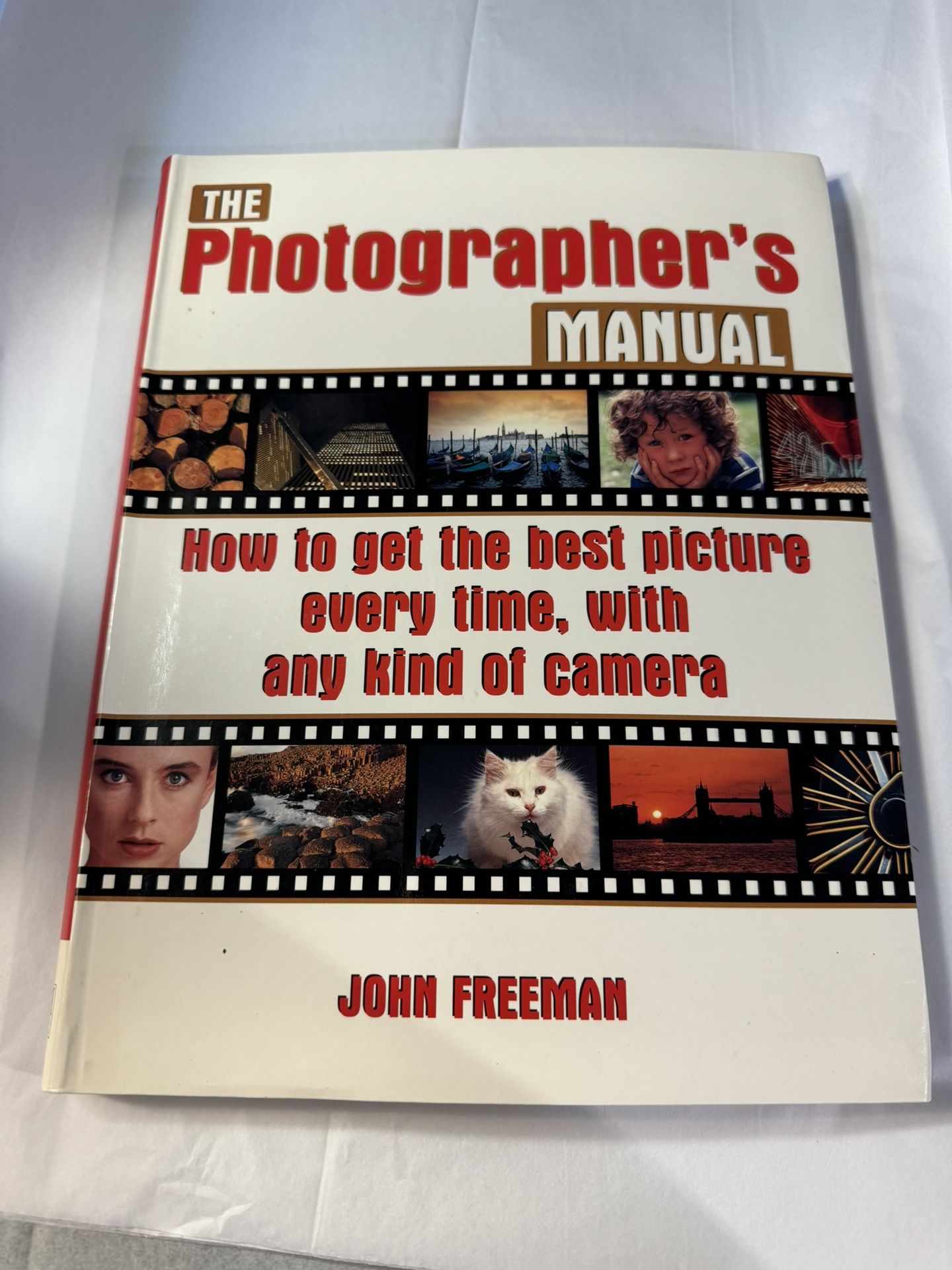 The Photographers Manual How to Get the Best Picture Everytime -paperback book
