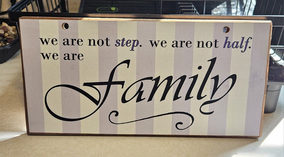 8X12 We Are Not Step. We Are Not Half. We Are Family Wall Plaque