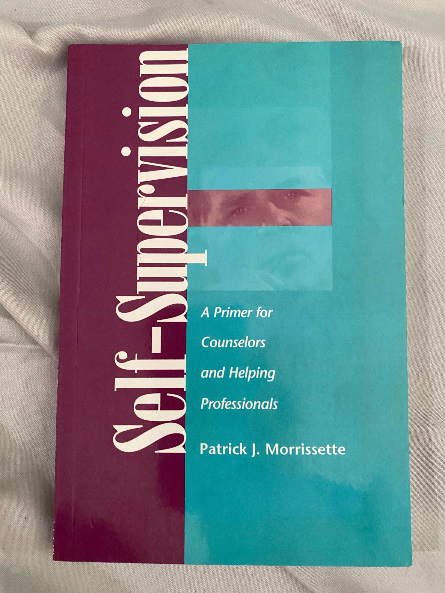 Patrick J. Morrissette Self Supervision: A Primer for Counselors and Human Service Professionals