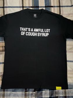 Awful lot of cough syrup
