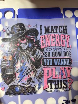 I Match Energy DTF Transfer Print