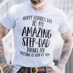 Fathers a Day Shirt for Step - Dad