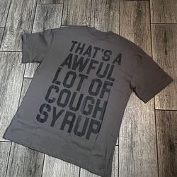 Awful lot of cough syrup OG charcoal tee