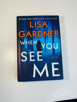 When You See Me : A Novel by Lisa Gardner (2020, Hardcover)