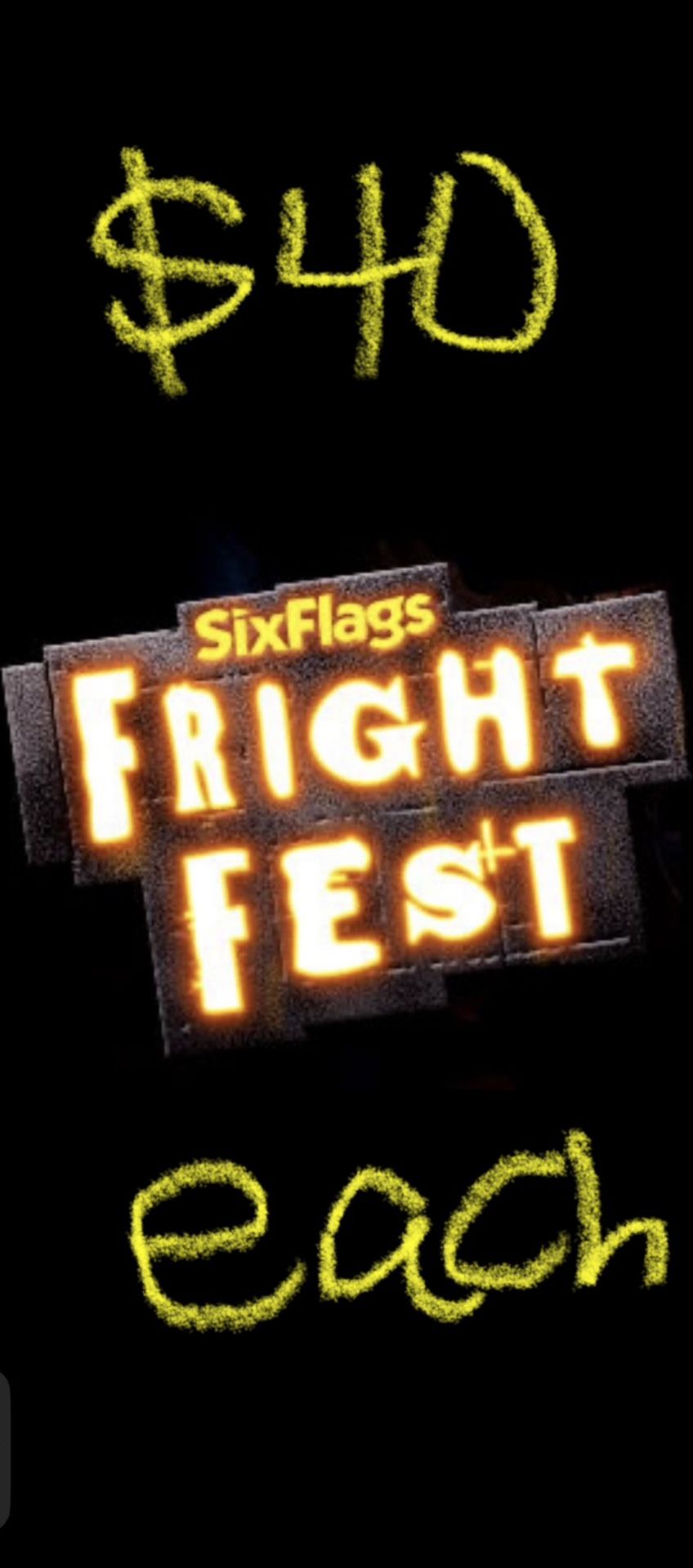 Six Flags Fright Fest $40 Each