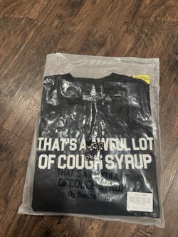 Awful lot of Cough syrup