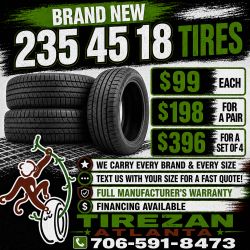 235 45 18 BRAND NEW TIRE TIRES $99 EACH OR $198 FOR A PAIR OR $396 FOR A SET OF 4 WHILE SUPPLIES LAST. FINANCING AVAILABLE. WE DELIVER.