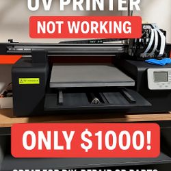 “Brand New UV Printer - Not Working - Only $1000!”