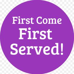 FIRST COME FIRST SERVED