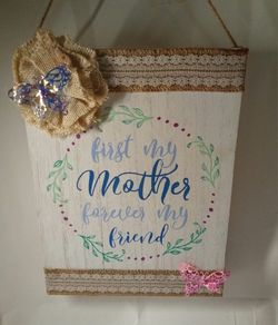 Rustic Handcrafted Wooden Farmhouse Mother Forever My Friend Inspirational Sign