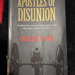 Apostles of Disunion: Southern Secession Commissioners and the Causes of the Civil War