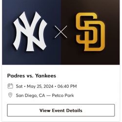 Padres vs Yankees - Saturday May 25 - 6:40 PM - 3 Tickets