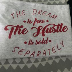 The Dream The Hustle 2XL Custom T-shirt