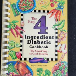 Easy Diabetic Cooking with 4 Ingredients: The Smart Way to Cook Healthy