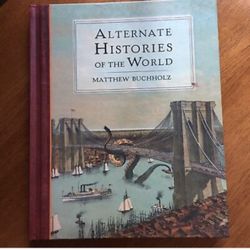 ‘ ALTERNATE HISTORIES OF THE WORLD’  by Matthew Buchholz. Like new!