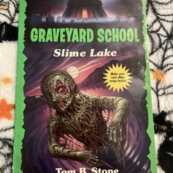 "Graveyard School: Slime Lake" by Tom B. Stone.