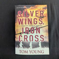 Silver Wings, Iron Cross By Tom Young