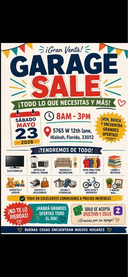 VENTA DE GARAJE. ¡TODO DEBE IRSE! MAÑANA  5765 W 12th Lane, Hialeah, FL 33012  23 DE MAYO. ZELLE Y EFECTIVO SOLAMENTE.  GARAGE SALE. EVERYTHING MUST G