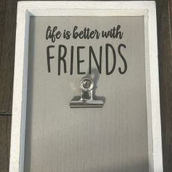 8x12 Life Is Better With Friends Picture Clip Wall Art