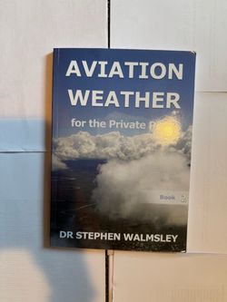 Aviation Weather for the Private Pilot – Book 2