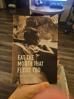 paperback edition of Eat the Mouth That Feeds You by Carribean Fragoza