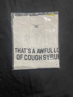 Cough syrup shirts