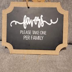Wedding Favors Sign (Wood Chalk Board ) 12”