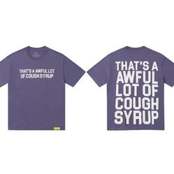 Awful Lot Of Cough Syrup Tee