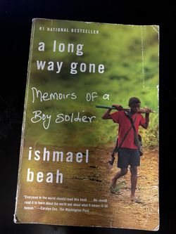 A Long Way Gone : Memoirs Of A Boy Soldier By Ishmael Beah