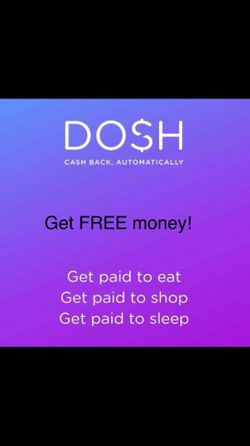 Get free money with Dosh!