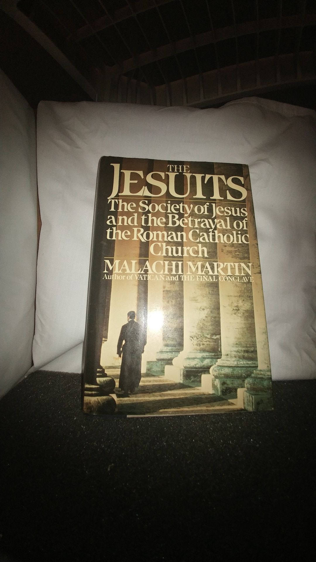 The Jesuits The Society of Jesus and the Betrayal of the Roman Catholic Church by Malachi Martin