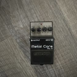Boss Metal Core ML-2 (Buy or Trade)