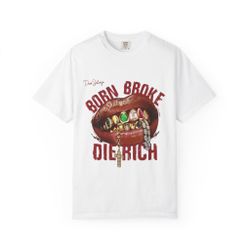 Born Broke Die Rich T-shirt