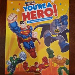 DC SUPER HERO FRIENDS: YOUR A HERO BOOK