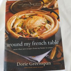 Around My French Table: More than 300 Recipes from My Home to Yours
