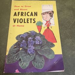Vintage How To Grow And Bloom African Violets At Home by J. Lawrence Heinl