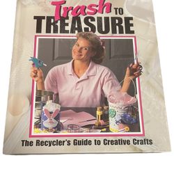 Trash Treasure Recyclers Guide Creative Crafts Leisure Arts Projects 1996 HC  This book titled "Trash to Treasure" is a creative crafts guide from Lei