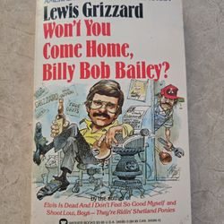 Won't You Come Home Billy Bob Bailey? By Lewis Grizzard 1980 Paperback