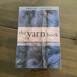 The Yarn Book Soft Back   Weaving Knitting  Crocheting Spinning
