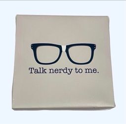 Talk Nerdy to Me 8” Square Canvas Room Decor Art Picture Gray Taupe Black