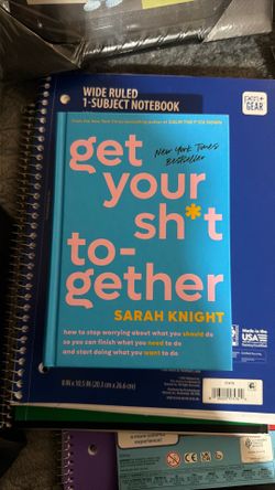 Get your shit together